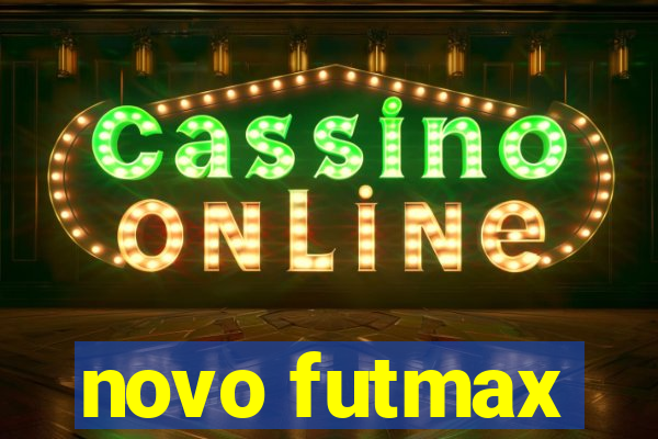 novo futmax